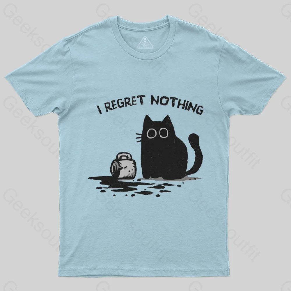 I Regret Nothing T-Shirt - Geeksoutfit