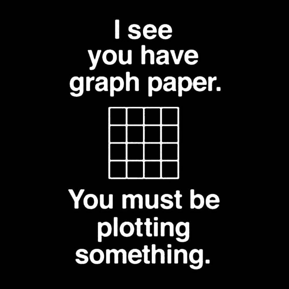 I See You Have Graph Paper Geek T-Shirt