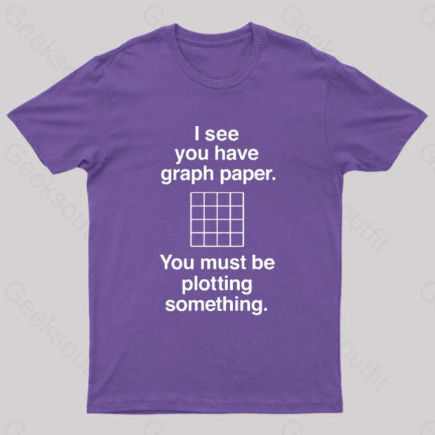 I See You Have Graph Paper Geek T-Shirt Purple / S