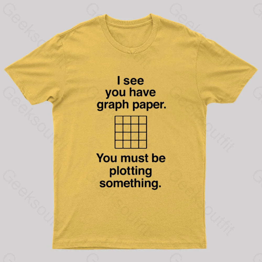 I See You Have Graph Paper Geek T-Shirt Yellow / S
