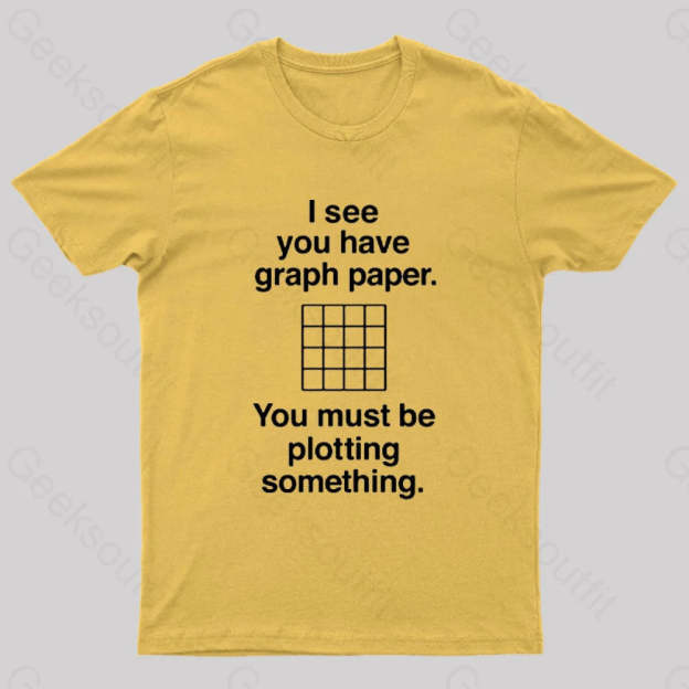 I See You Have Graph Paper Geek T-Shirt Yellow / S