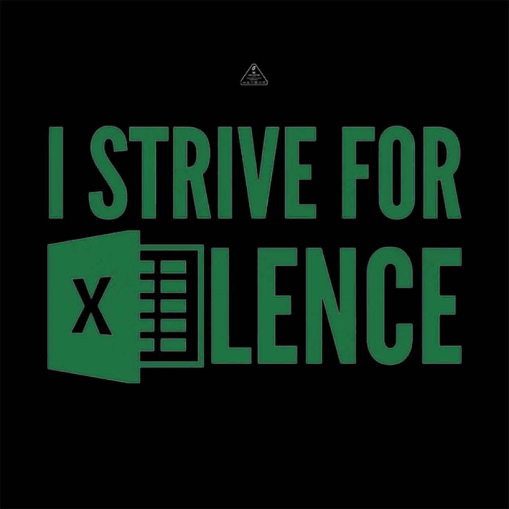 I Strive For Excellence T-Shirt