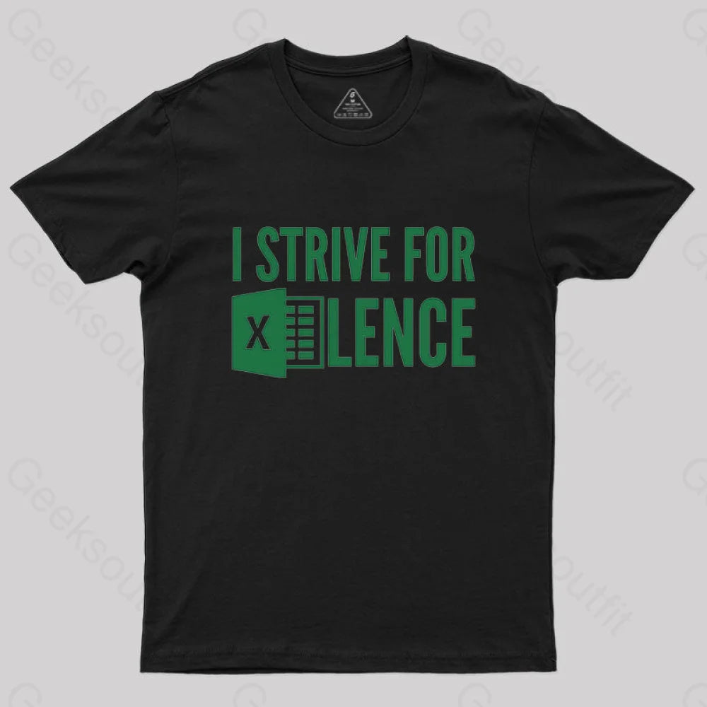 I Strive For Excellence T-Shirt Black / S