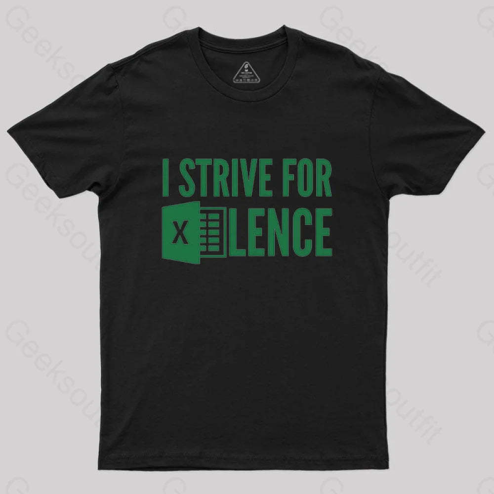 I Strive For Excellence T-Shirt Black / S