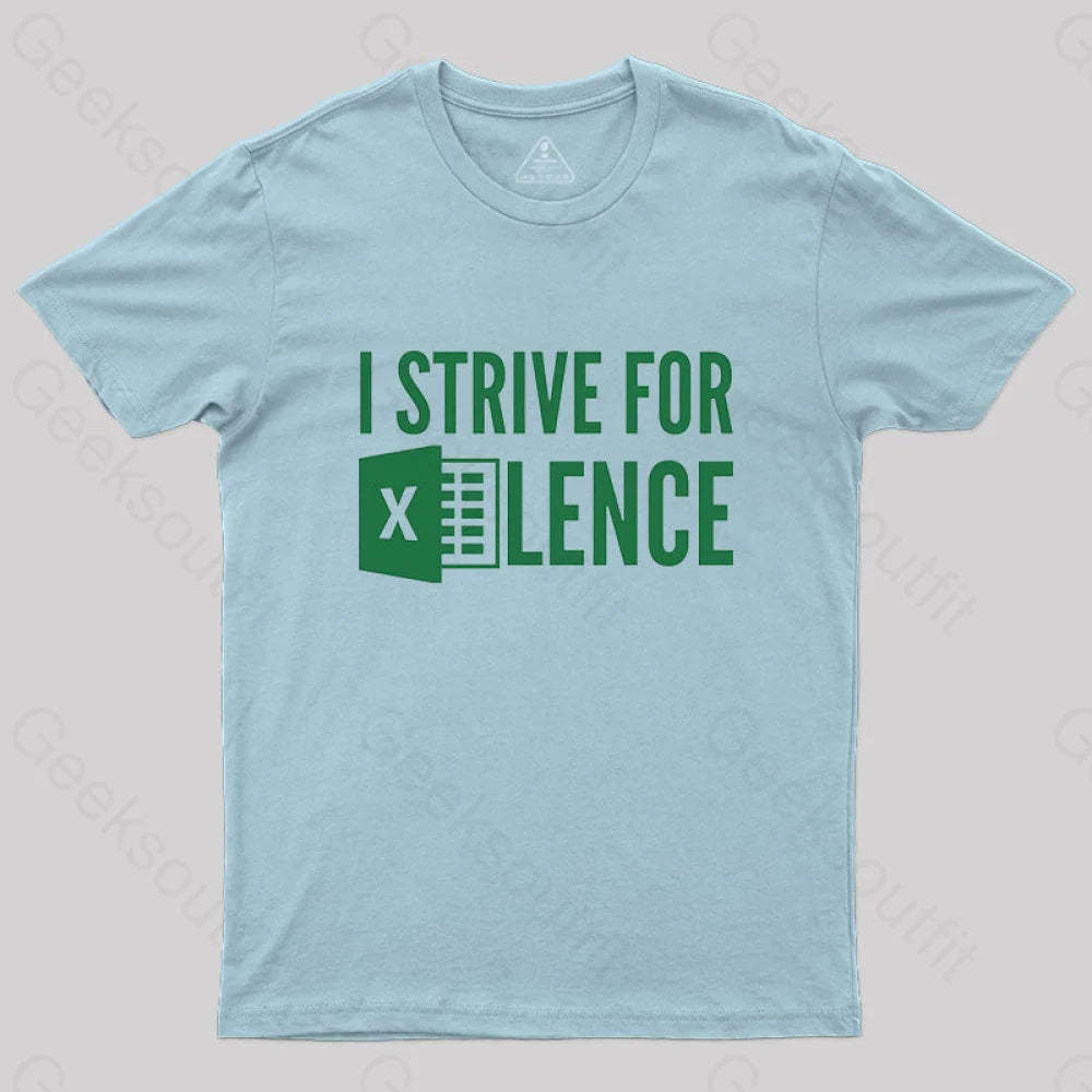 I Strive For Excellence T-Shirt Light Blue / S