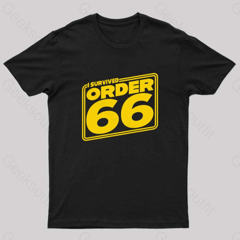 I Survived Order Sixty-Six Geek T-Shirt Black / S