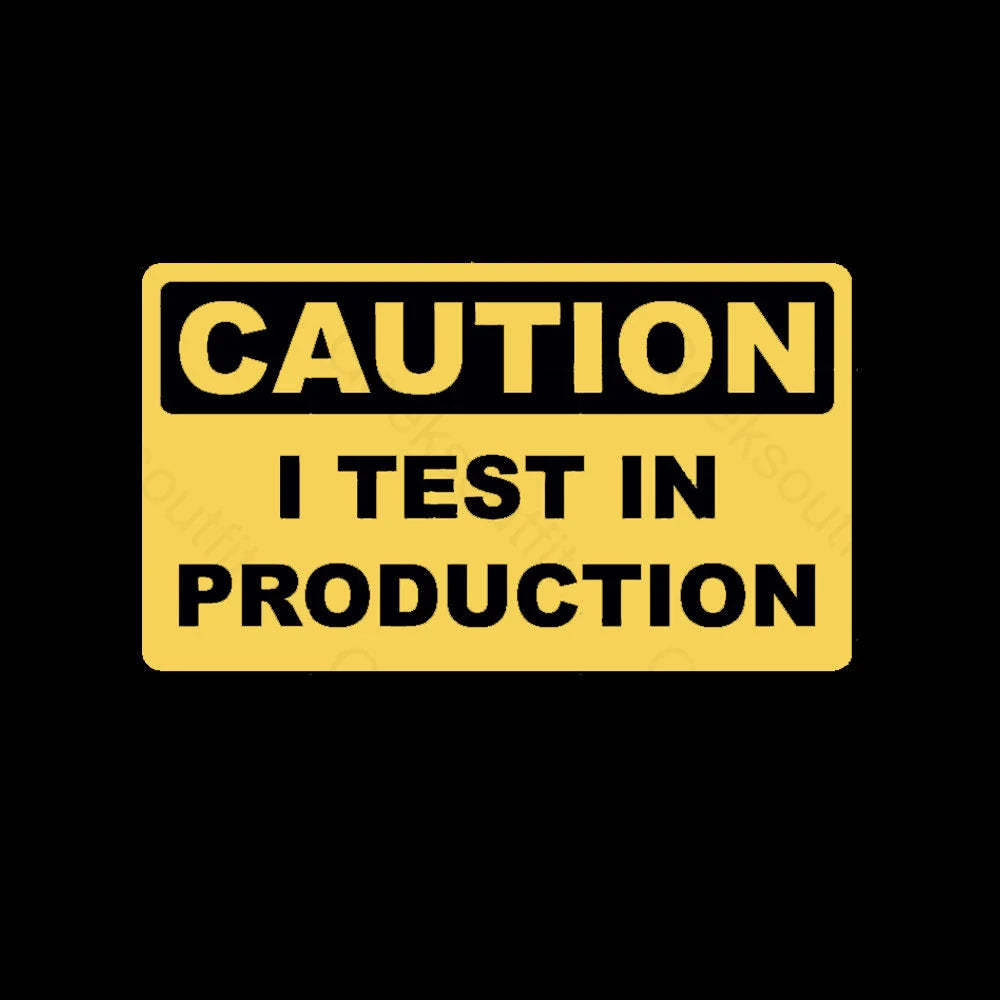 I Test In Production Nerd T-Shirt