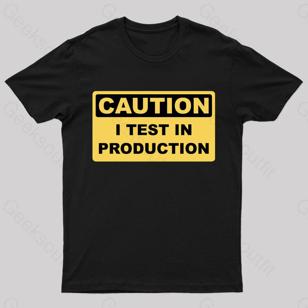 I Test In Production Nerd T-Shirt Black / S