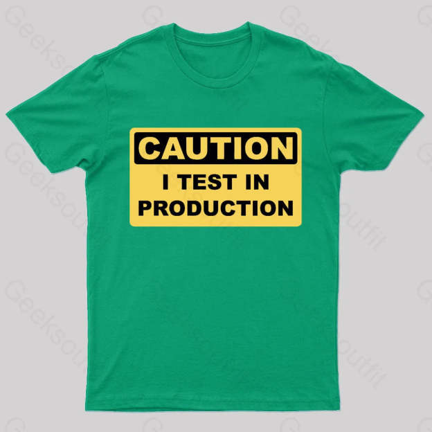 I Test In Production Nerd T-Shirt Green / S