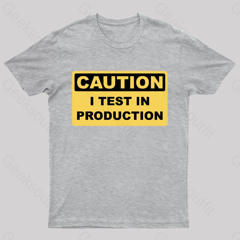 I Test In Production Nerd T-Shirt Grey / S