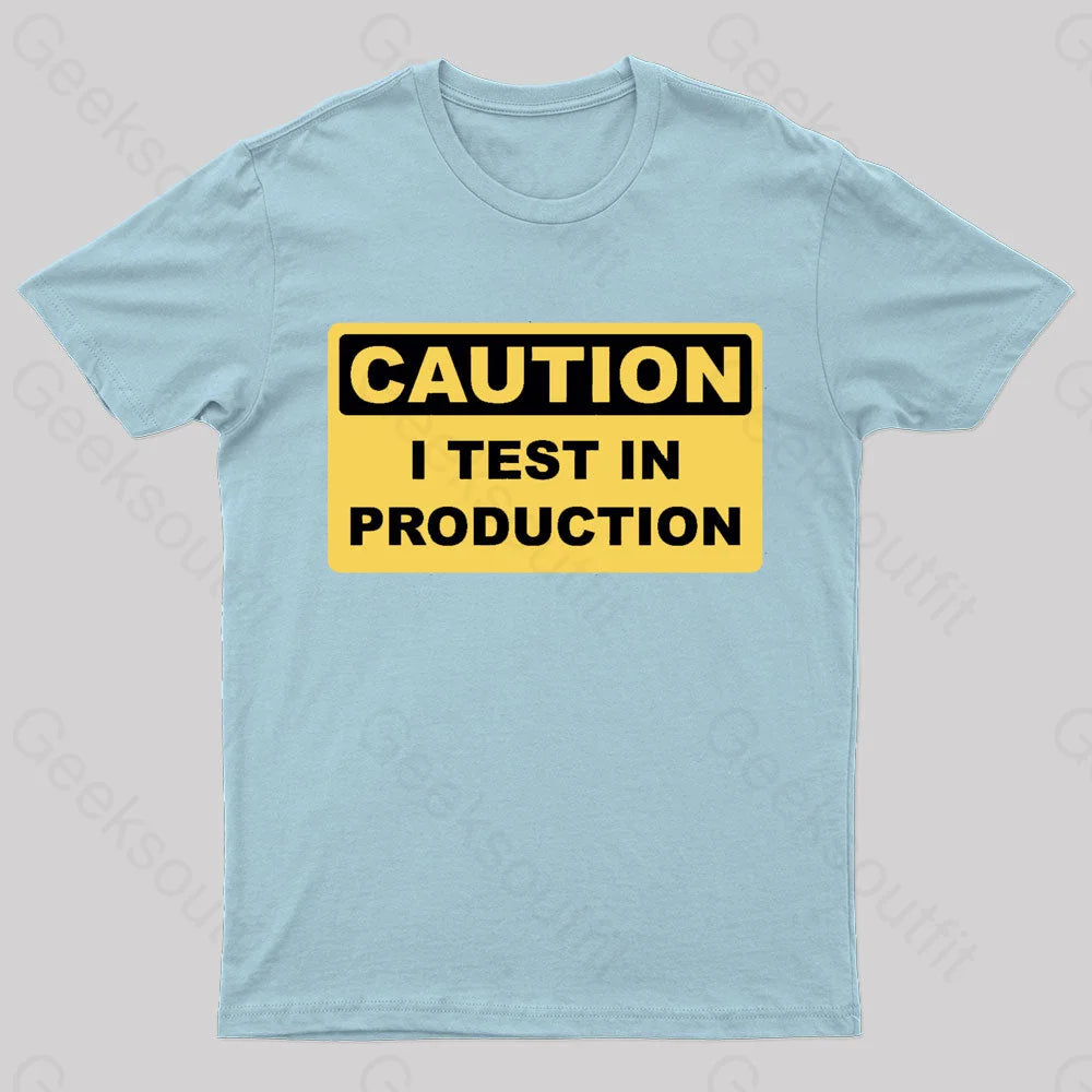 I Test In Production Nerd T-Shirt Light Blue / S