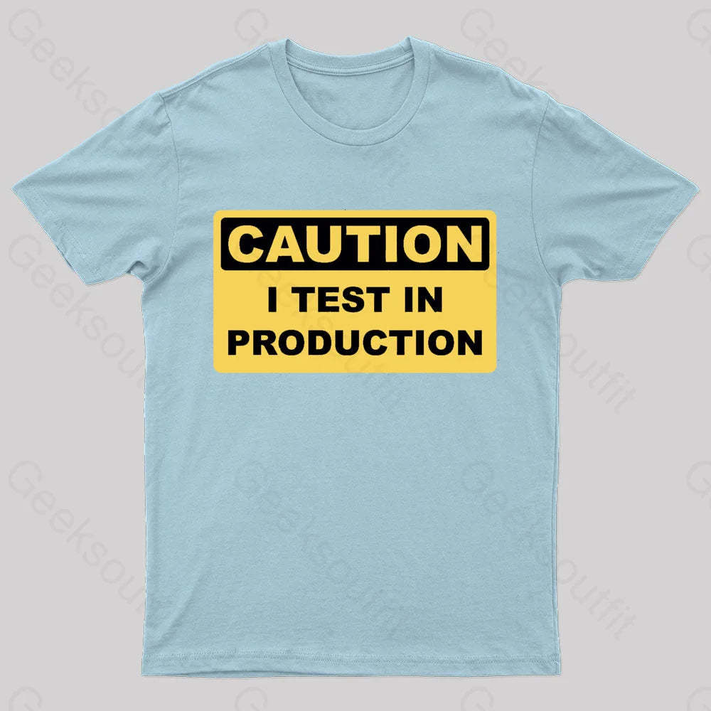 I Test In Production Nerd T-Shirt Light Blue / S