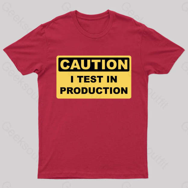 I Test In Production Nerd T-Shirt Red / S