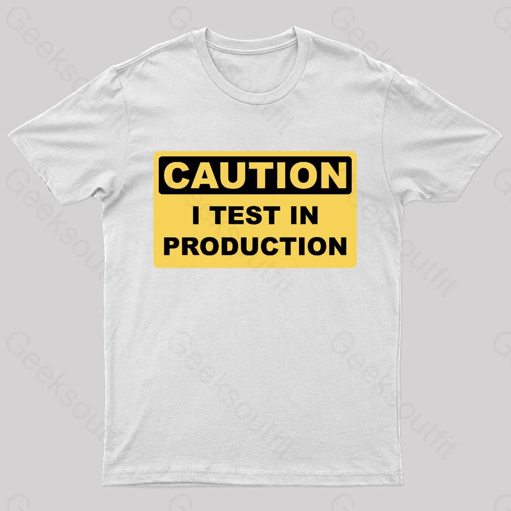 I Test In Production Nerd T-Shirt White / S