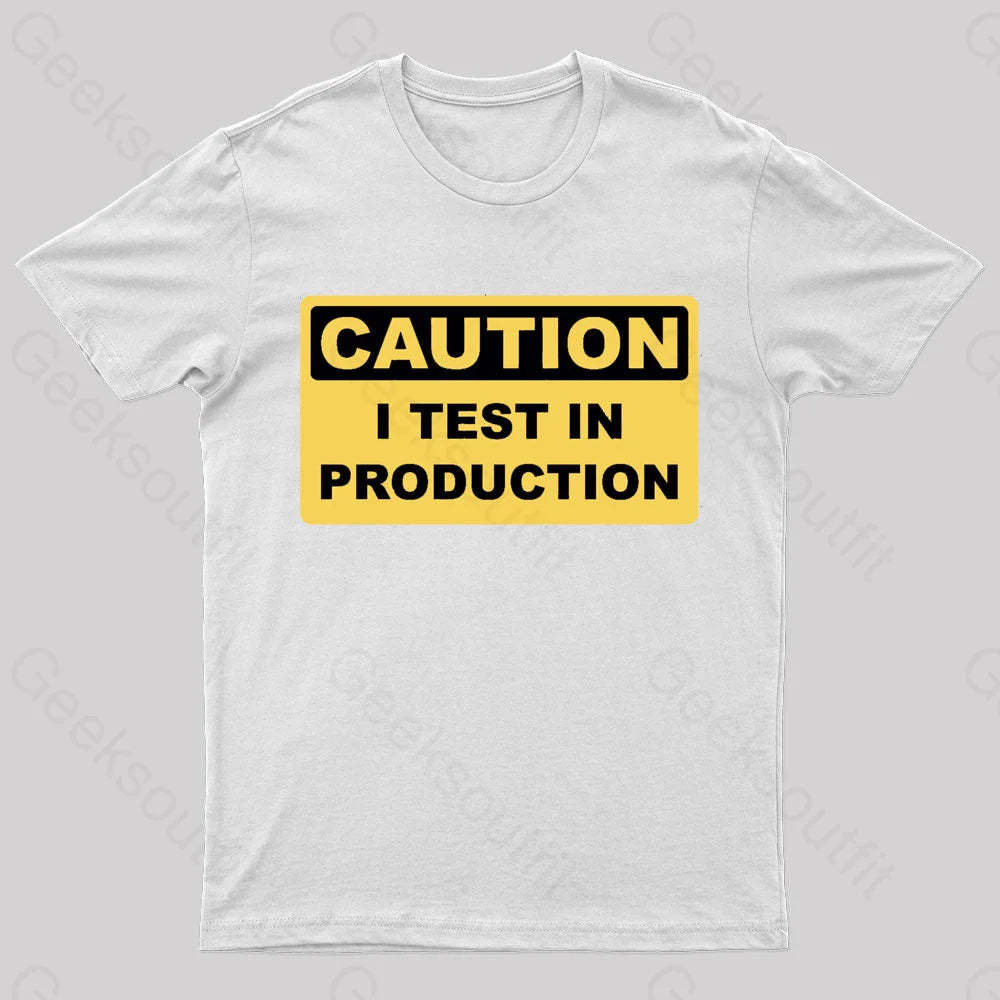 I Test In Production Nerd T-Shirt White / S