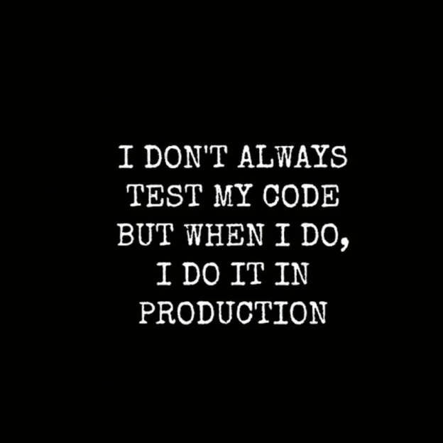 I Test My Code In Production Geek T-Shirt
