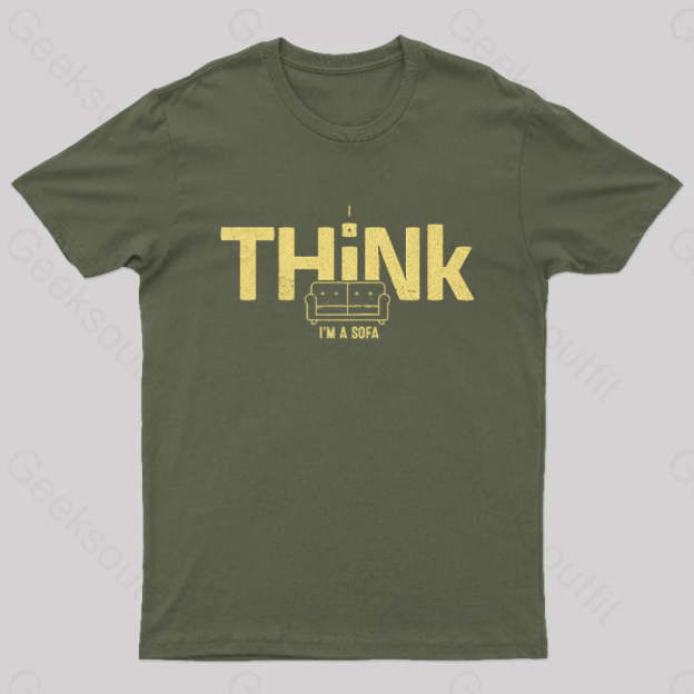 I Think I’m A Sofa Geek T-Shirt Army Green / S