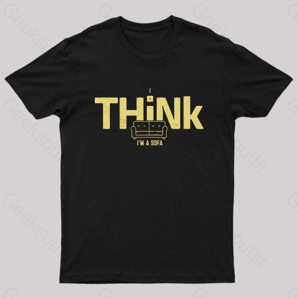 I Think I’m A Sofa Geek T-Shirt Black / S