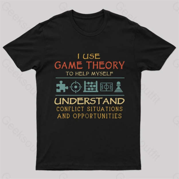 I Use Game Theory To Help Myself Nerd T-Shirt Black / S