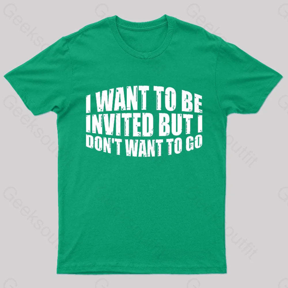 I Want To Be Invited Geek T-Shirt Green / S