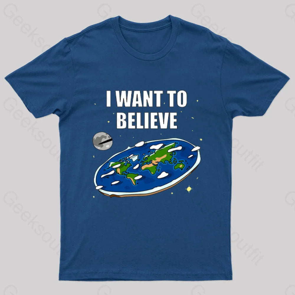 I Want To Believe Flat Earth Geek T-Shirt Navy / S