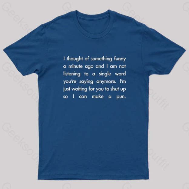 I Want To Make A Pun T-Shirt Navy / S