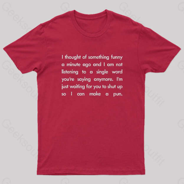 I Want To Make A Pun T-Shirt Red / S