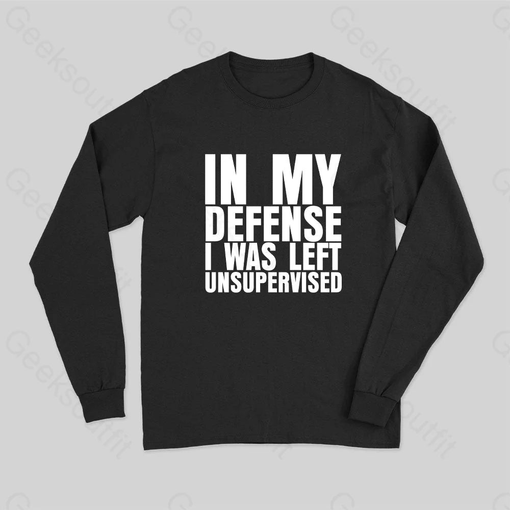 I Was Left Unsupervised Long Sleeve T-Shirt Black / S