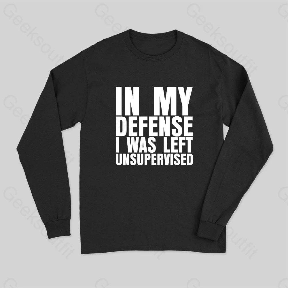 I Was Left Unsupervised Long Sleeve T-Shirt Black / S