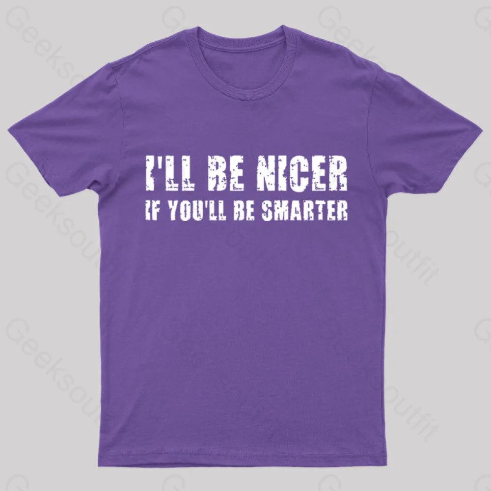 I Will Be Nicer Geek T-Shirt Purple / S