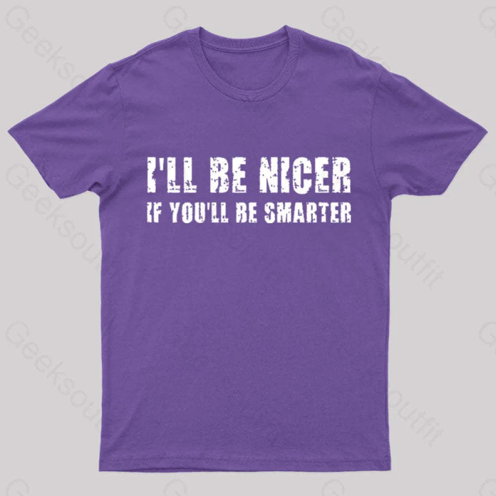 I Will Be Nicer Geek T-Shirt Purple / S