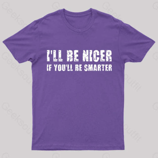 I Will Be Nicer Geek T-Shirt Purple / S