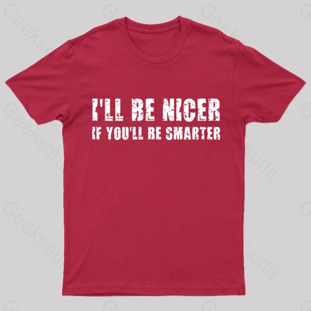 I Will Be Nicer Geek T-Shirt Red / S