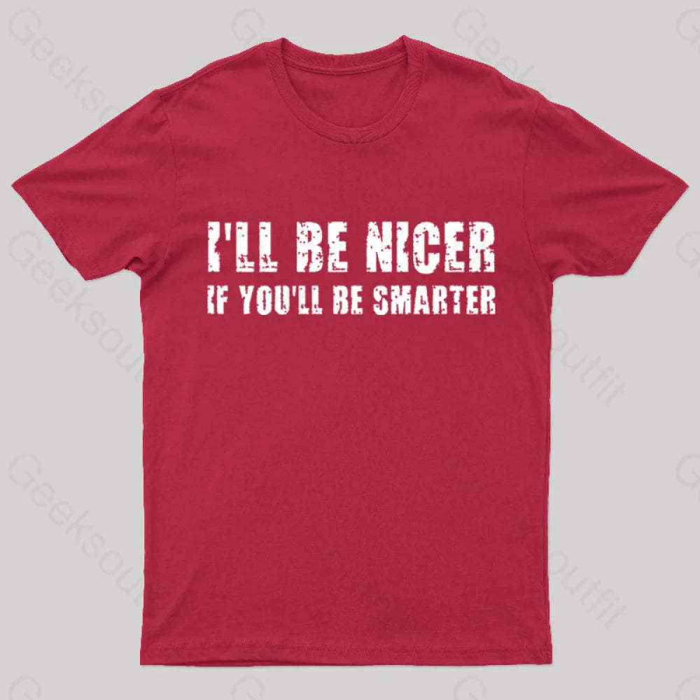 I Will Be Nicer Geek T-Shirt Red / S
