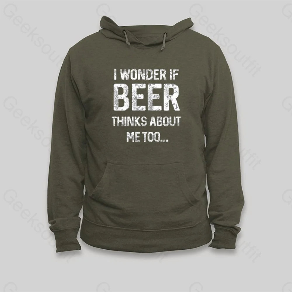 I Wonder If Beer Thinks About Me Too Hoodie - Geeksoutfit