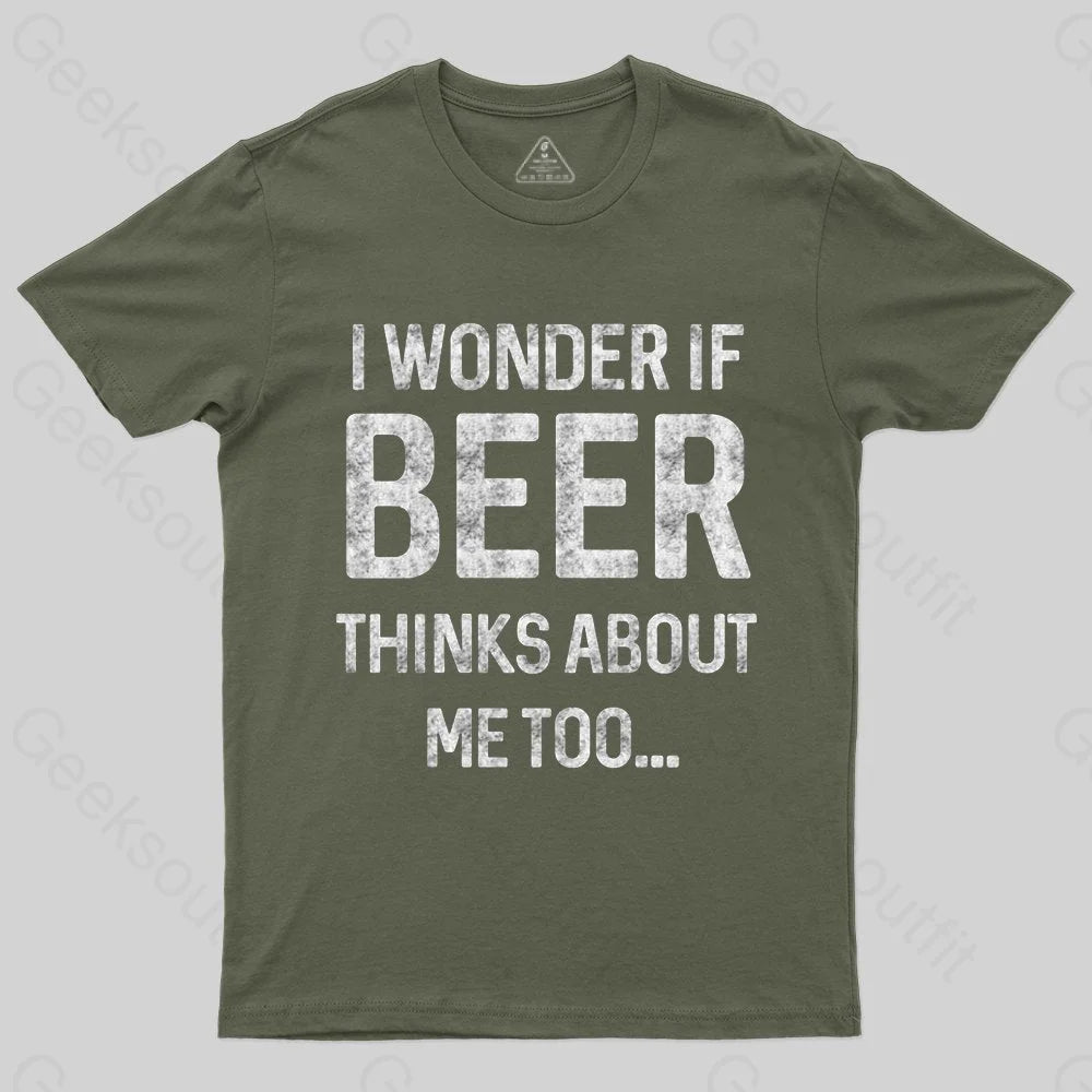 I wonder if beer thinks about me too T-shirt - Geeksoutfit