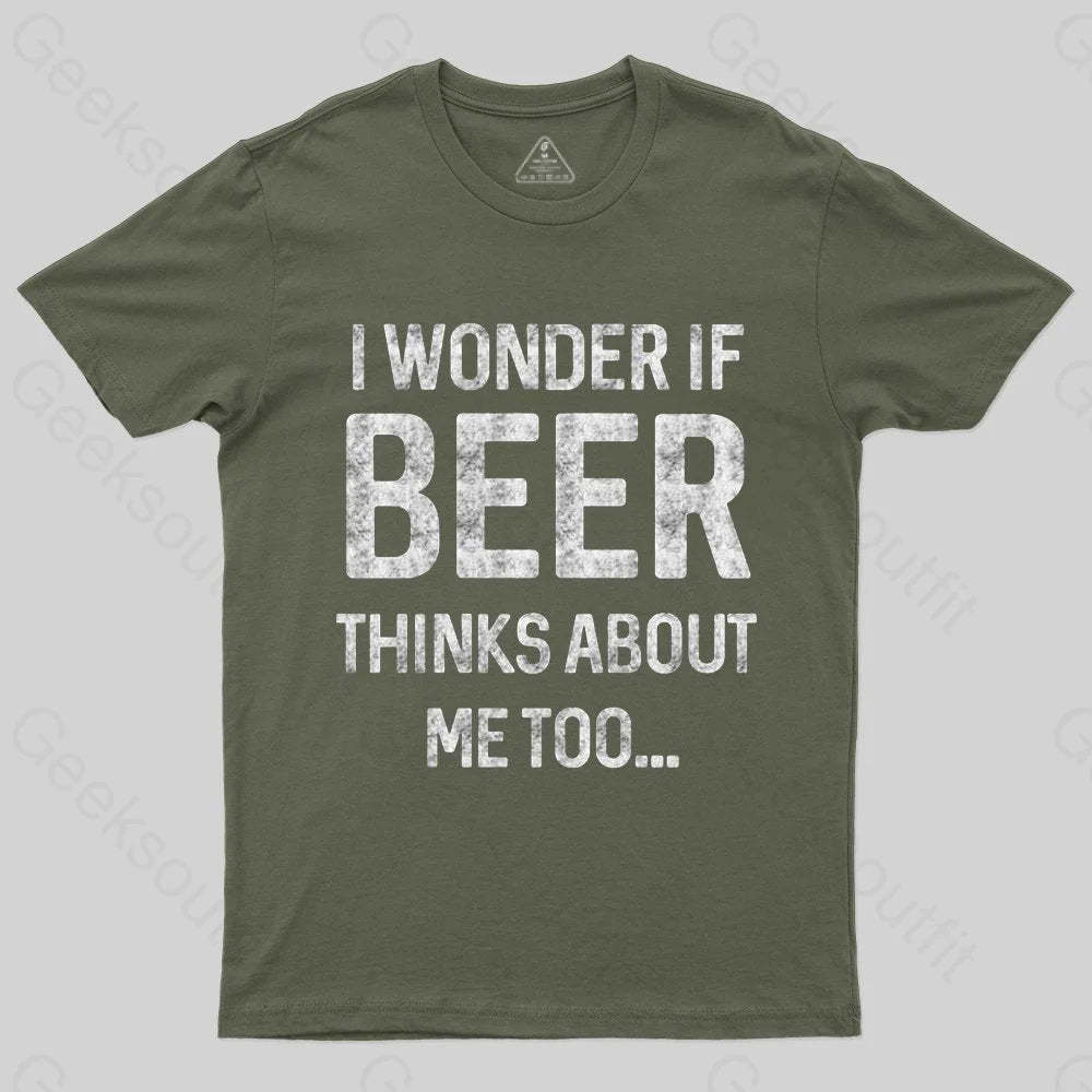 I wonder if beer thinks about me too T-shirt - Geeksoutfit