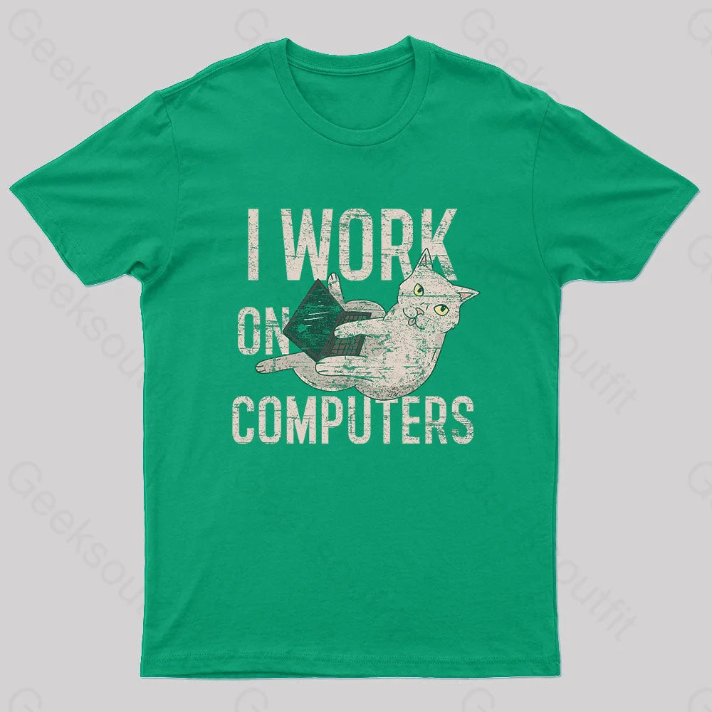 I Work On Computers Nerd T-Shirt Green / S