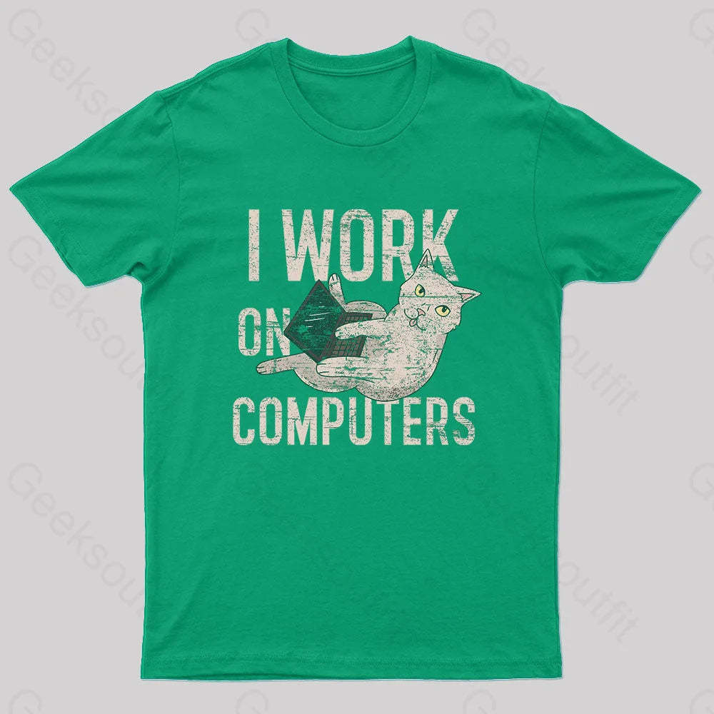 I Work On Computers Nerd T-Shirt Green / S