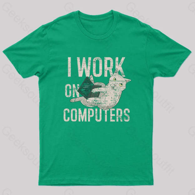I Work On Computers Nerd T-Shirt Green / S