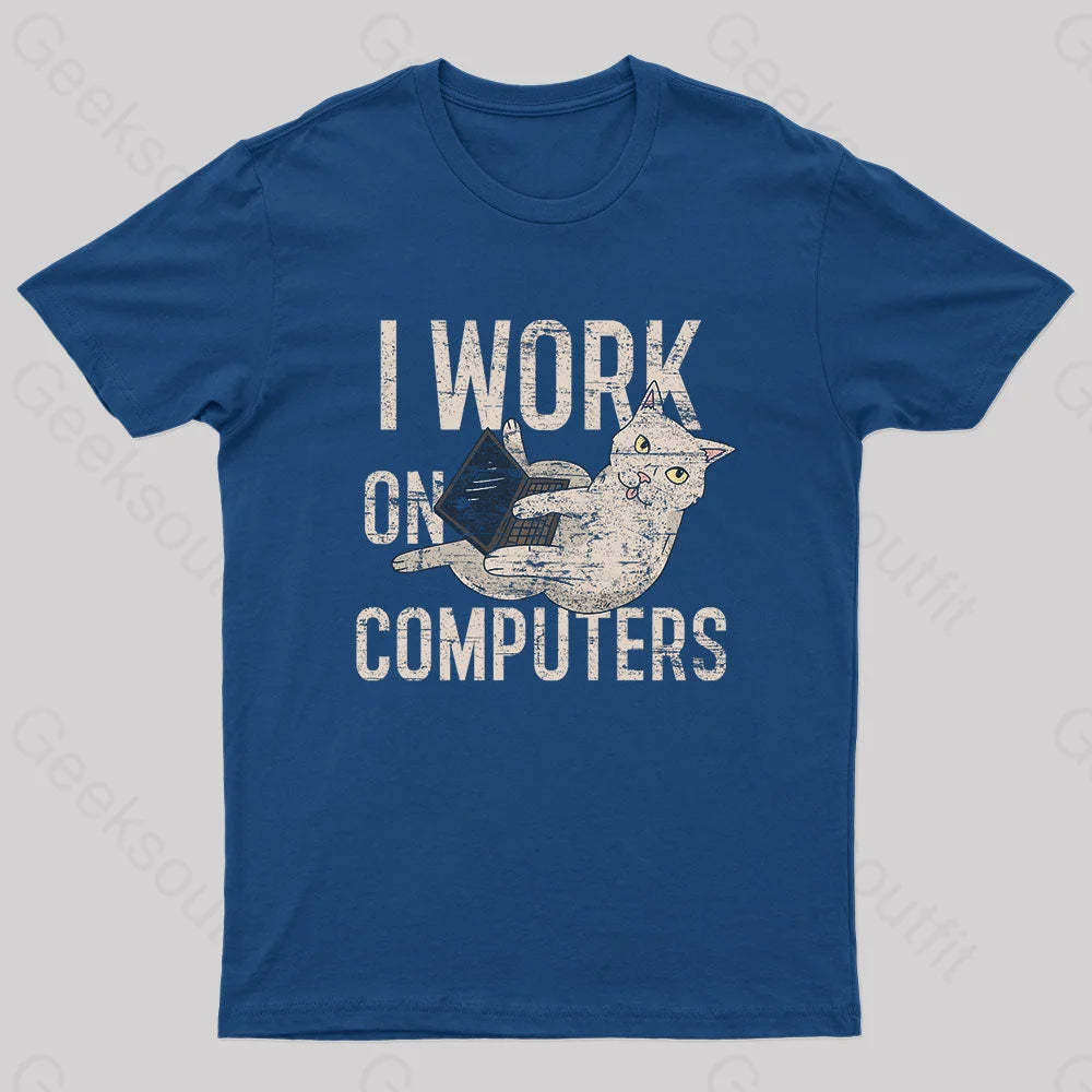 I Work On Computers Nerd T-Shirt Navy / S