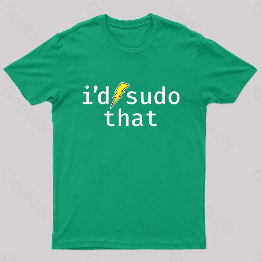 I’d Sudo That Nerd T-Shirt Green / S