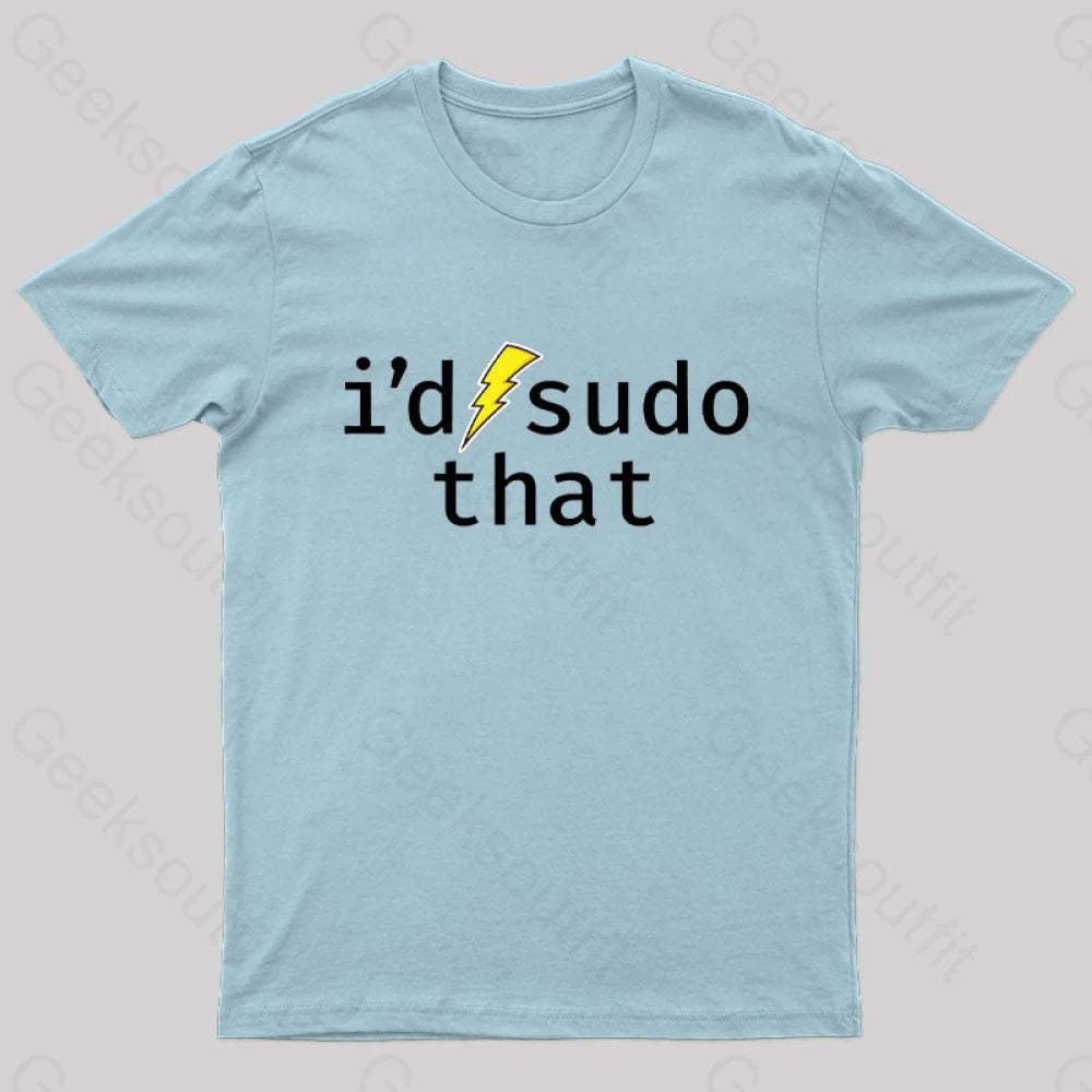I’d Sudo That Nerd T-Shirt Light Blue / S