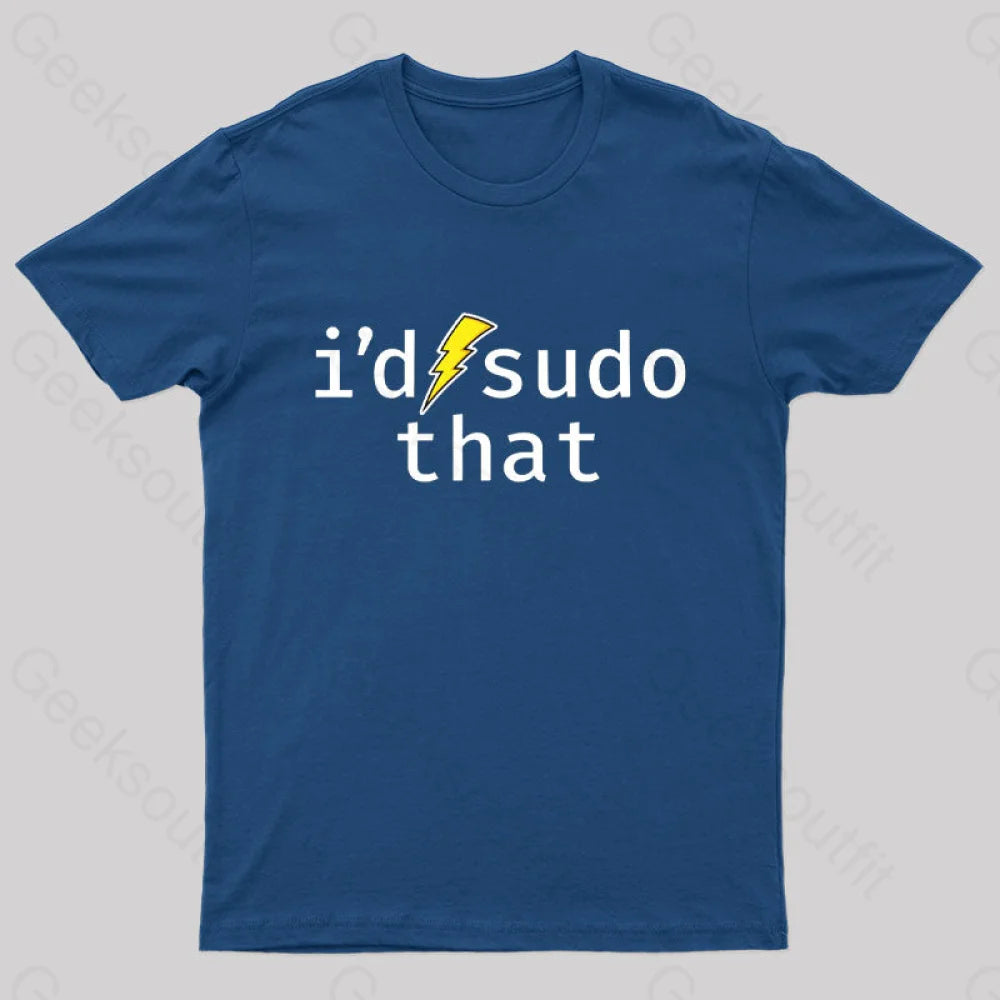 I’d Sudo That Nerd T-Shirt Navy / S