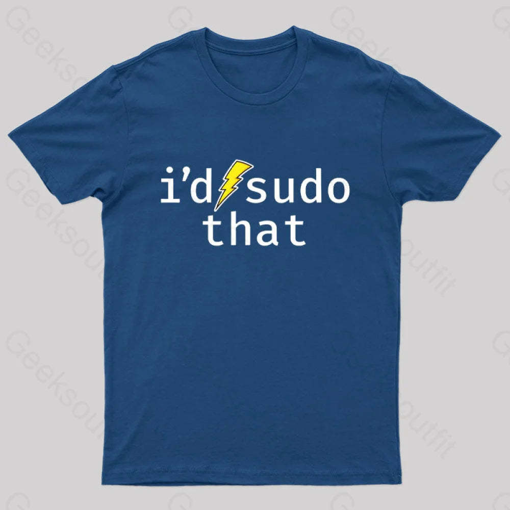 I’d Sudo That Nerd T-Shirt Navy / S