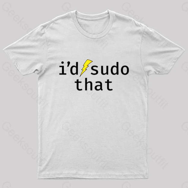 I’d Sudo That Nerd T-Shirt White / S