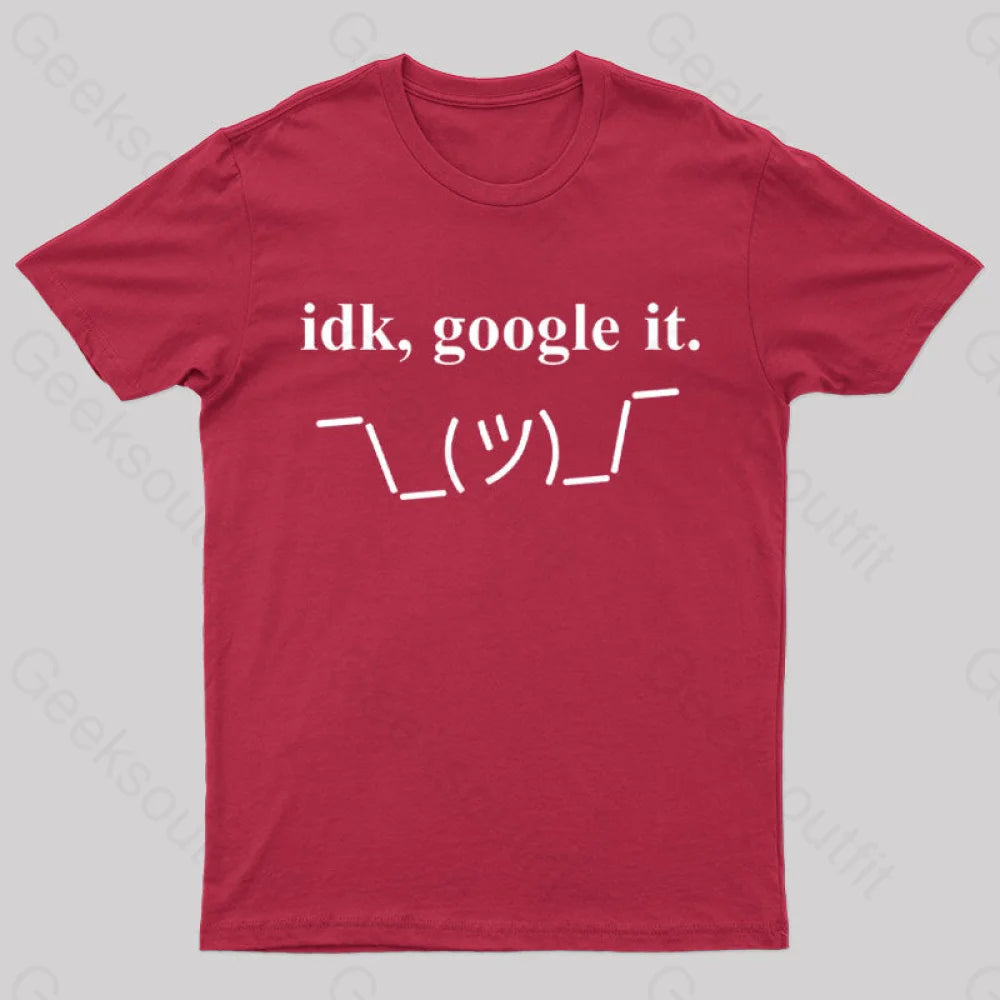 Idk Google It Geek T-Shirt Red / S