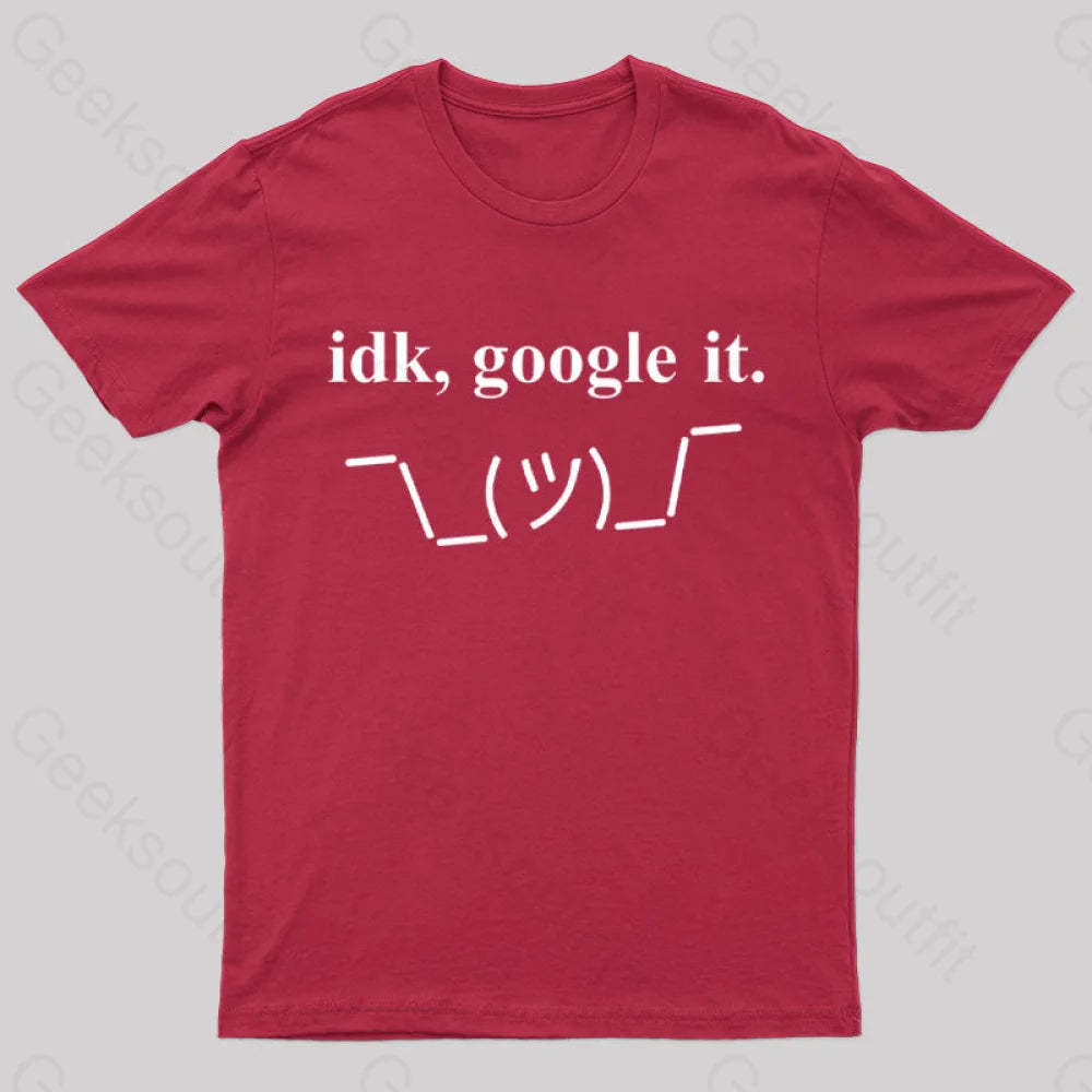 Idk Google It Geek T-Shirt Red / S