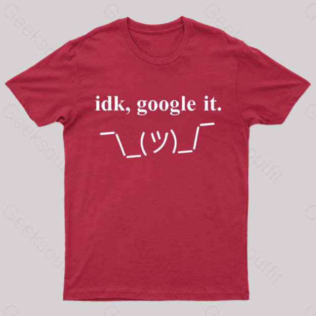 Idk Google It Geek T-Shirt Red / S