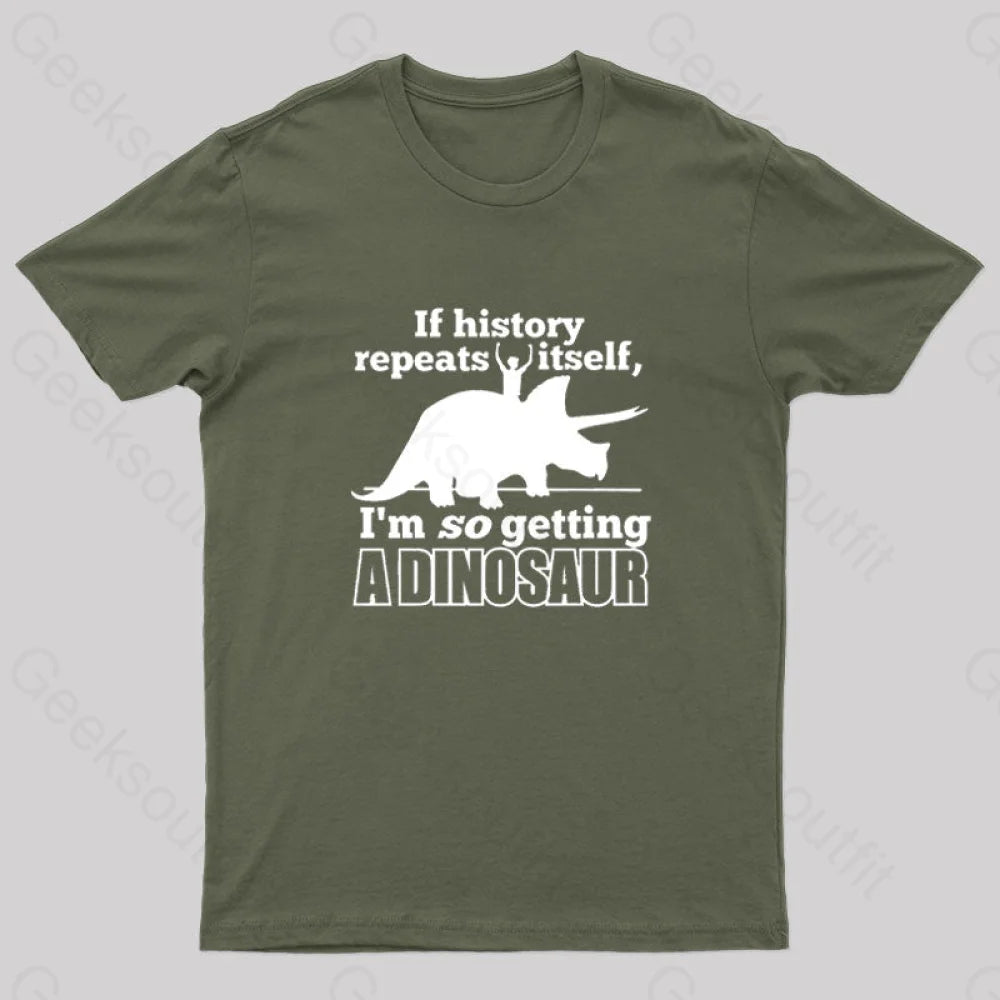 If History Repeats Itself Nerd T-Shirt Army Green / S